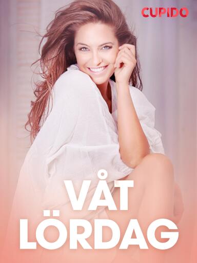 Portada del libro «Våt lördag - erotiska noveller», de Cupido
