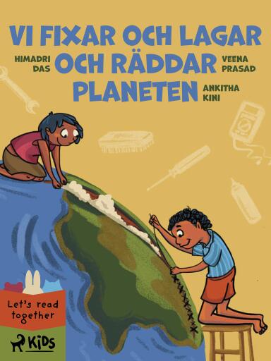 Portada del libro «Vi fixar och lagar och räddar planeten», de Veena Prasad, Himadri Das