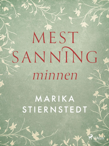 Portada del libro «Mest sanning : minnen», de Marika Stiernstedt