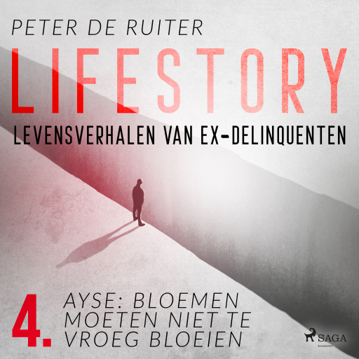 Portada del audiolibro «Lifestory; Levensverhalen van ex-delinquenten; Ayse: bloemen moeten niet te vroeg bloeien», de Peter de Ruiter