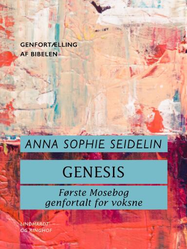 Portada del libro «Genesis. Første Mosebog genfortalt for voksne», de Anna Sophie Seidelin