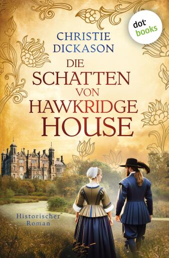 Portada del libro «Die Schatten von Hawkridge House», de Christie Dickason