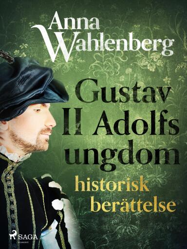 Portada del libro «Gustav II Adolfs ungdom: historisk berättelse»