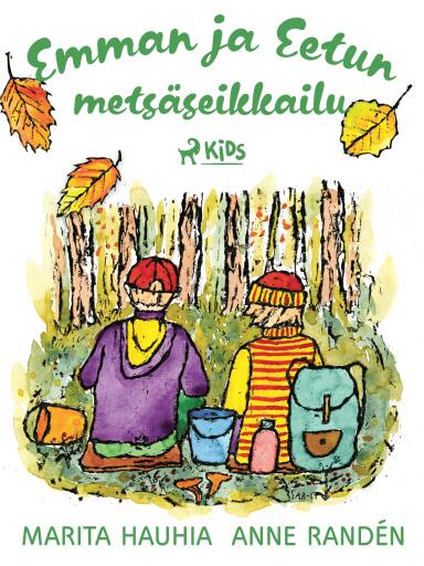 Portada del libro «Emman ja Eetun metsäseikkailu», de Marita Hauhia