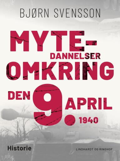 Portada del libro «Mytedannelser omkring den 9. april 1940», de Bjørn Svensson
