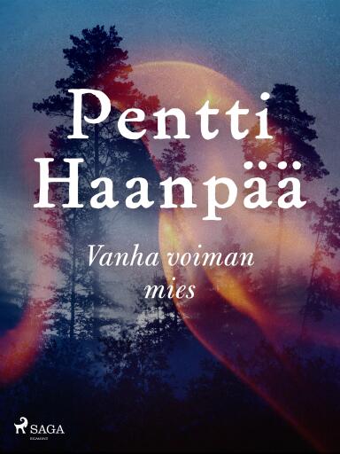 Portada del libro «Vanha voiman mies», de Pentti Haanpää