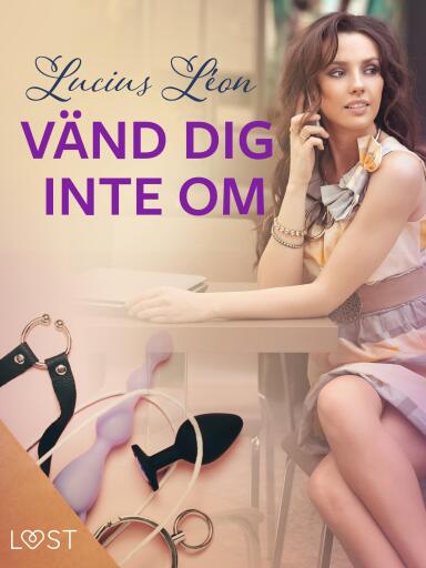Portada del libro «Vänd dig inte om - BDSM erotik», de Lucius Léon
