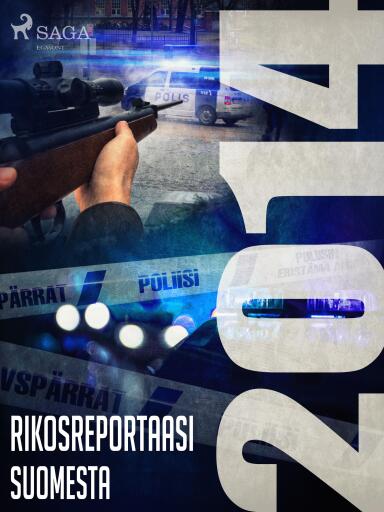 Portada del libro «Rikosreportaasi Suomesta 2014», de Eri tekijöitä