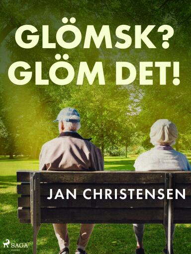 Portada del libro «Glömsk? Glöm det!», de Jan Christensen
