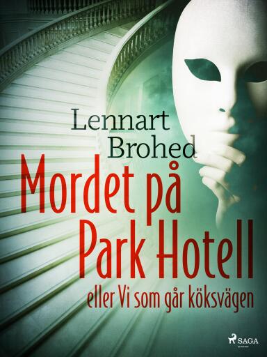 Portada del libro «Mordet på Park Hotell eller Vi som går köksvägen», de Lennart Brohed