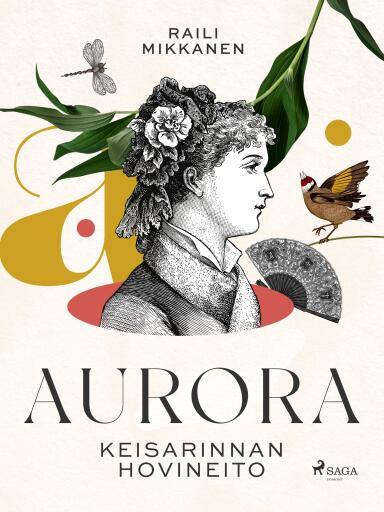 Portada del libro «Aurora: keisarinnan hovineito», de Raili Mikkanen
