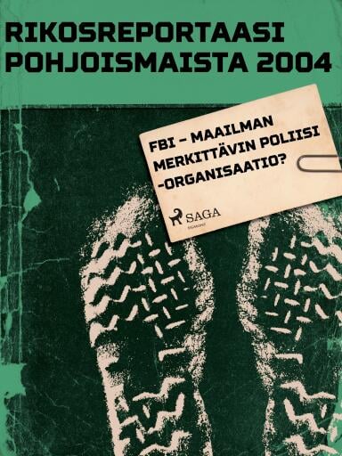 Portada del libro «FBI – maailman merkittävin poliisiorganisaatio?», de Eri tekijöitä