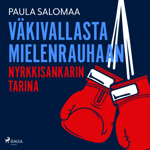 Portada del audiolibro «Väkivallasta mielenrauhaan: nyrkkisankarin tarina», de Paula Salomaa