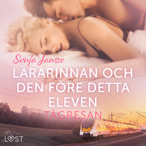 Portada del audiolibro «Tågresan: Lärarinnan och den före detta eleven - erotisk novell», de Sonja Jansse