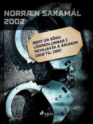 Portada del libro «Brot úr sögu lögreglunnar í Reykjavík á árunum 1918 til 1997», de Forfattere Diverse