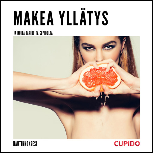 Portada del audiolibro «Makea yllätys - ja muita tarinoita Cupidolta», de Cupido
