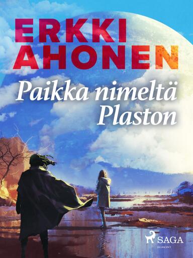 Portada del libro «Paikka nimeltä Plaston», de Erkki Ahonen