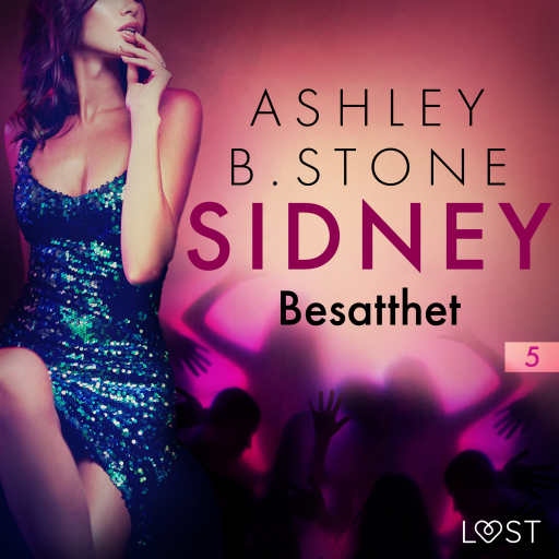 Portada del audiolibro «Sidney 5: Besatthet - erotisk novell», de Ashley B. Stone