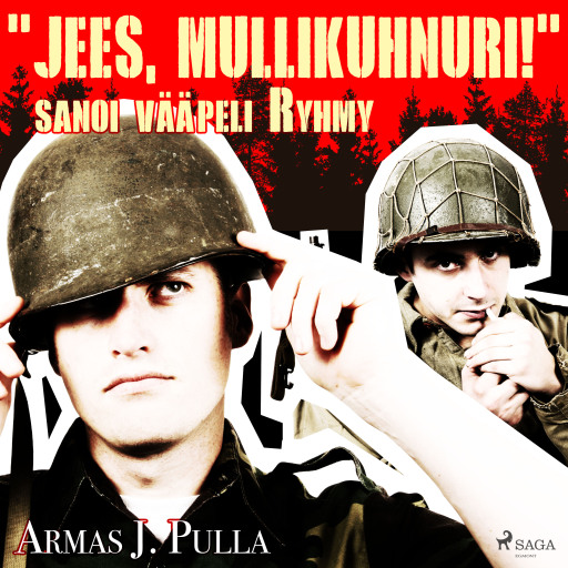 Portada del audiolibro «"Jees, mullikuhnuri!" sanoi vääpeli Ryhmy», de Armas J. Pulla