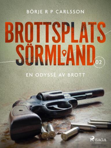 Portada del libro «Brottsplats Sörmland. 2, En odyssé av brott», de Börje R P Carlsson