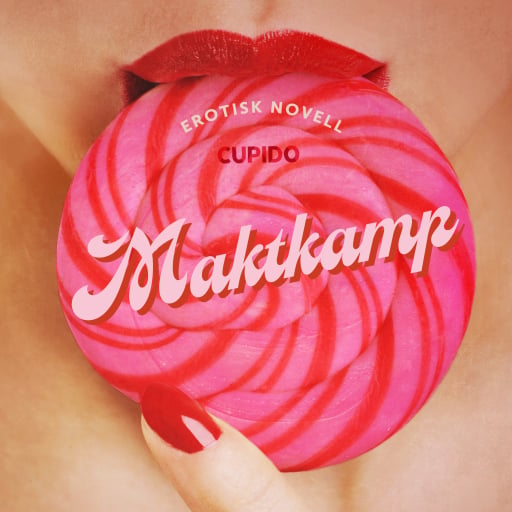 Portada del audiolibro «Maktkamp - erotisk novell», de Cupido