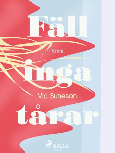 Portada del libro «Fäll inga tårar», de Vic Suneson