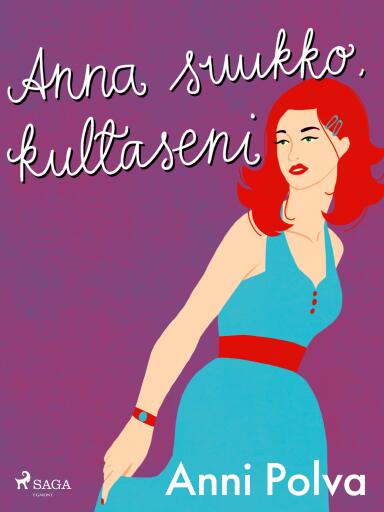 Portada del libro «Anna suukko, kultaseni», de Anni Polva