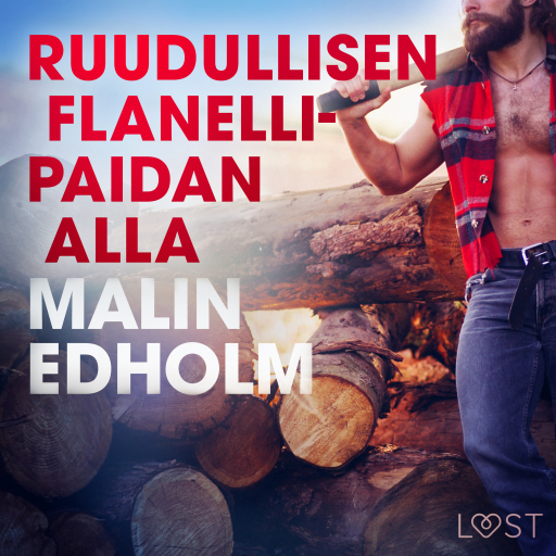 Portada del audiolibro «Ruudullisen flanellipaidan alla - eroottinen novelli», de Malin Edholm