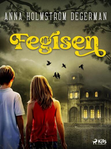 Portada del libro «Fegisen», de Anna Holmström Degerman