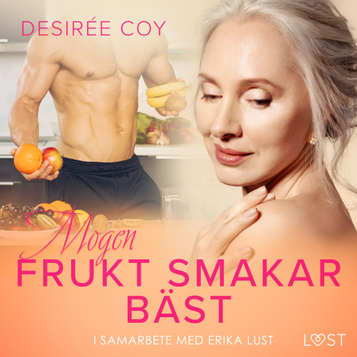 Mogen frukt smakar bäst - Erotisk novell
