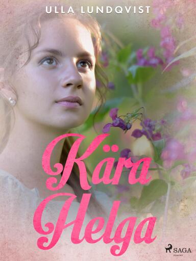 Portada del libro «Kära Helga», de Ulla Lundqvist