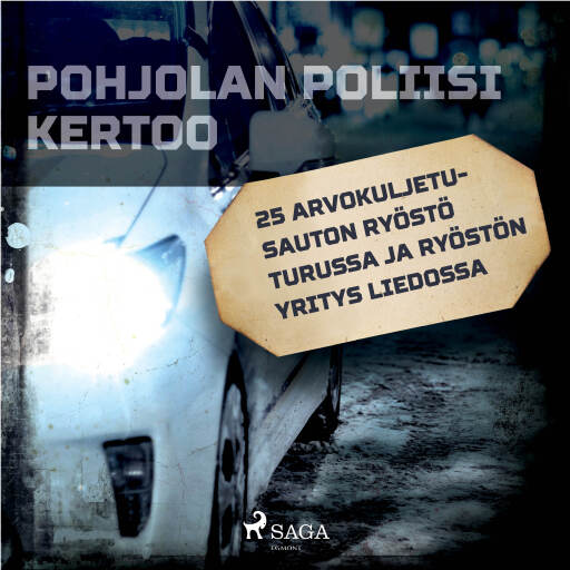 Portada del audiolibro «25 arvokuljetusauton ryöstö Turussa ja ryöstön yritys Liedossa», de Eri tekijöitä