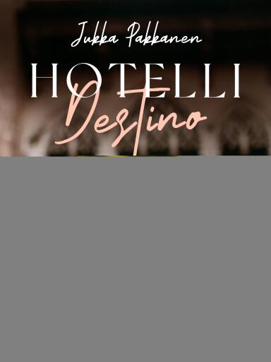 Portada del libro «Hotelli Destino», de Jukka Pakkanen