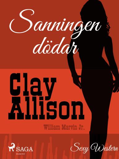 Portada del libro «Sanningen dödar», de William Marvin Jr, Clay Allison