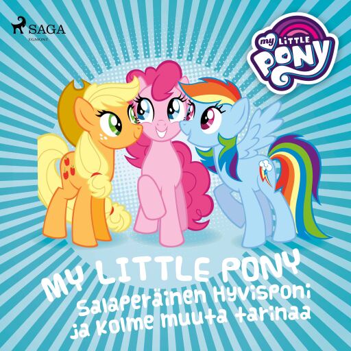 Portada del audiolibro «My Little Pony - Salaperäinen Hyvisponi ja kolme muuta tarinaa», de Eri tekijöitä