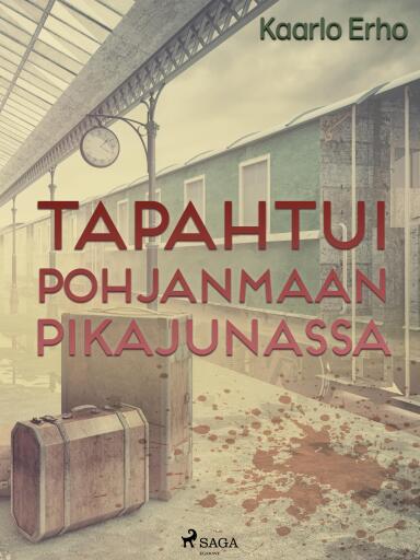 Portada del libro «Tapahtui Pohjanmaan pikajunassa», de Kaarlo Erho