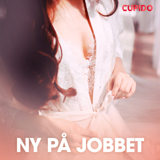 Portada del audiolibro «Ny på jobbet - erotiska noveller», de Cupido