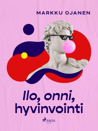 Portada del libro «Ilo, onni, hyvinvointi», de Markku Ojanen
