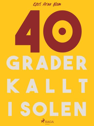 Portada del libro «40 grader kallt i solen», de Karl Arne Blom