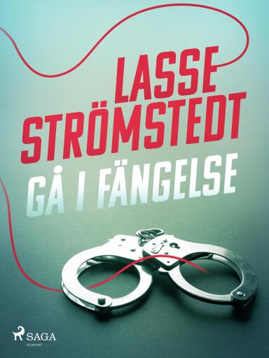 Portada del libro «Gå i fängelse», de Lasse Strömstedt