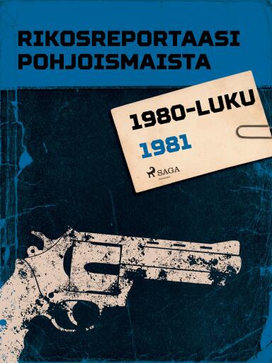 Portada del libro «Rikosreportaasi Pohjoismaista 1981», de Eri tekijöitä