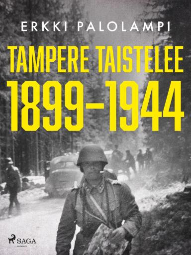 Portada del libro «Tampere taistelee 1899–1944», de Erkki Palolampi