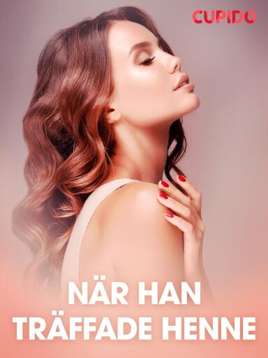 Portada del libro «När han träffade henne – erotisk novell», de Cupido