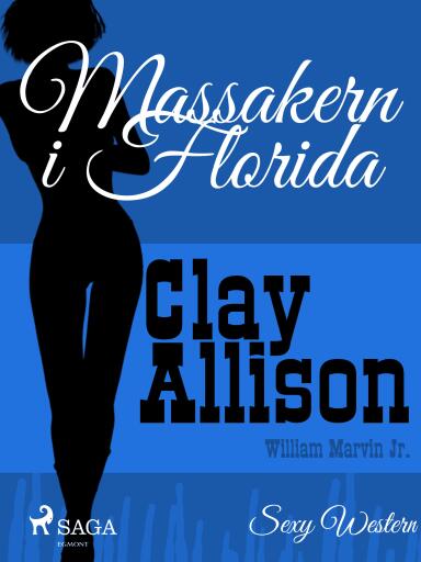 Portada del libro «Massakern i Florida», de William Marvin Jr, Clay Allison