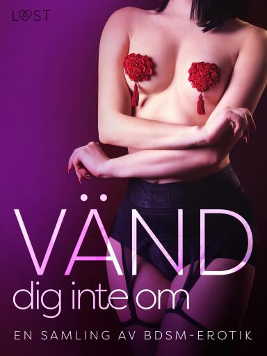 Vänd dig inte om: En samling av BDSM-erotik