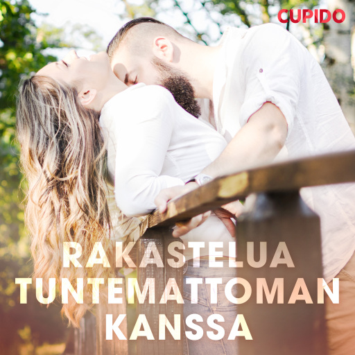 Portada del audiolibro «Rakastelua tuntemattoman kanssa», de Cupido
