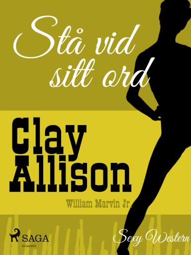 Portada del libro «Stå vid sitt ord», de William Marvin Jr, Clay Allison