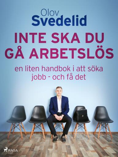Portada del libro «Inte ska du gå arbetslös: en liten handbok i att söka jobb - och få det», de Olov Svedelid
