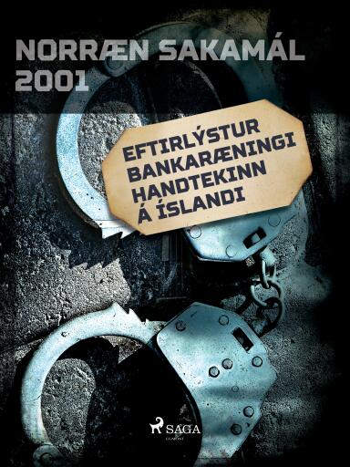 Portada del libro «Eftirlýstur bankaræningi handtekinn á Íslandi», de Forfattere Diverse