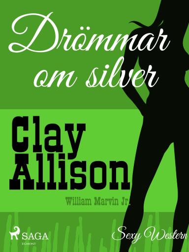 Portada del libro «Drömmar om silver», de William Marvin Jr, Clay Allison